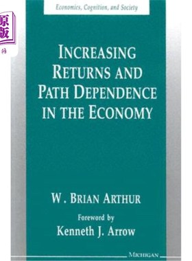 海外直订Increasing Returns and Path Dependence in the Economy 经济中的收益递增与路径依赖