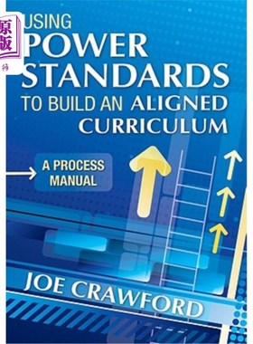 海外直订Using Power Standards to Build an Aligned Curriculum: A Process Manual 使用电力标准建立一个一致的课程:过程手册
