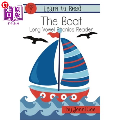 海外直订The Boat: a Learn to Read Long Vowel Phonics Book for Young Readers: Level 2 Eas 《船：学习阅读长元音拼读读