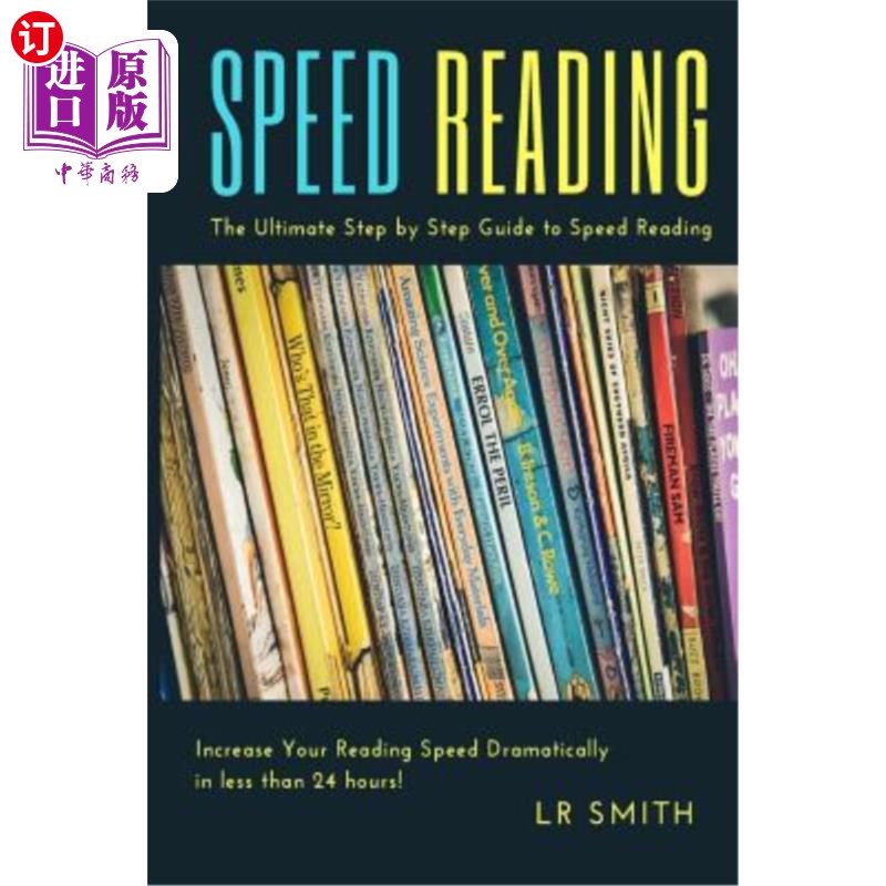 海外直订Speed Reading: The Ultimate Guide to Step by Step Reading: Increase Your Reading 快速阅读：循序渐进阅读的终