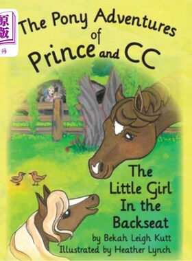 海外直订The Pony Adventures of Prince and CC: The Little Girl in the Backseat 王子的小马冒险和CC:后座上的小女孩