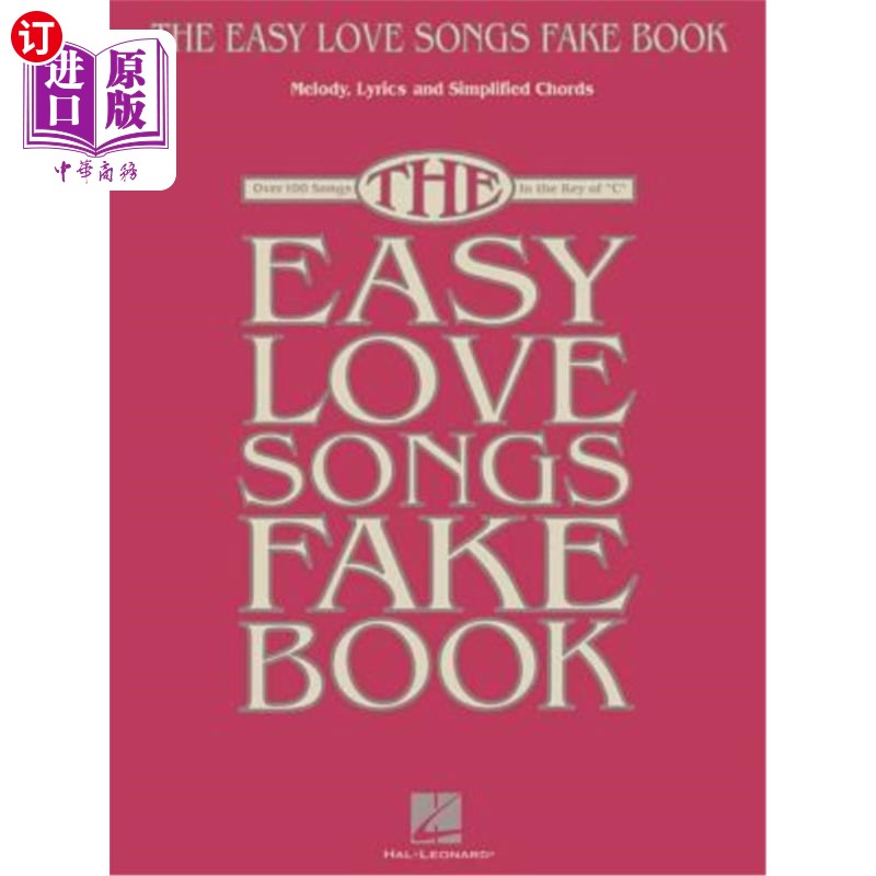 海外直订The Easy Love Songs Fake Book: Melody, Lyrics & Simplified Chords in the Key of  简单的情歌假书:旋律，歌词