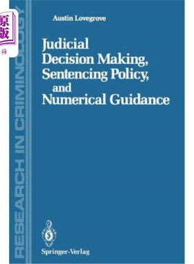 海外直订Judicial Decision Making, Sentencing Policy, and Numerical Guidance 司法决策、判决政策和数字指导