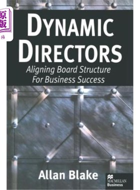 海外直订Dynamic Directors: Aligning Board Structure for Business Success 动态董事:调整董事会结构以获得商业成功