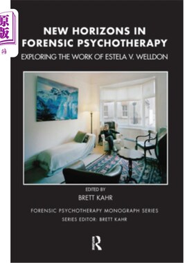 海外直订医药图书New Horizons in Forensic Psychotherapy: Exploring the Work of Estela V. Welldon 法医心理治疗的新视