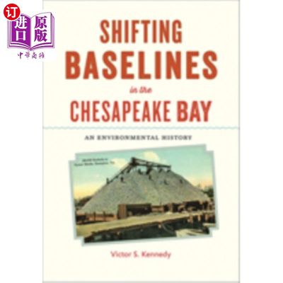 海外直订Shifting Baselines in the Chesapeake Bay 切萨皮克湾不断变化的基线