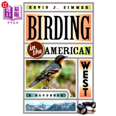海外直订Birding in the American West: A New Approach to Dealing with Hostile, Threatenin 美国西部的观鸟：应对敌对、威胁