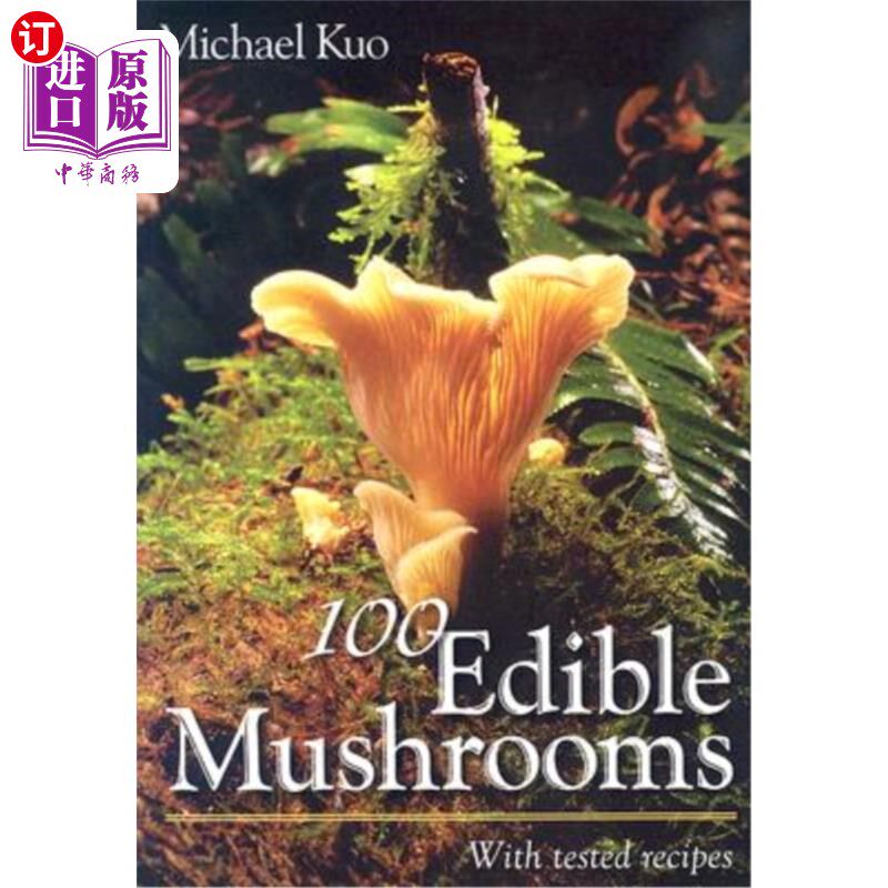 海外直订100 Edible Mushrooms: With Tested Recipes 100种食用菌：含测试配方