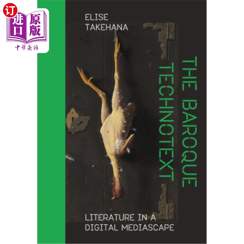 海外直订The Baroque Technotext: Literature in a Digital Mediascape 巴洛克技术文本:数字媒体环境下的文学