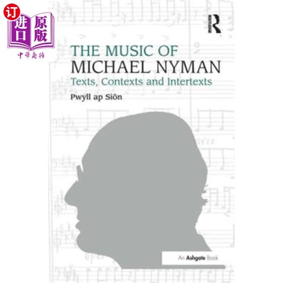 海外直订The Music of Michael Nyman: Texts, Contexts and Intertexts 迈克尔·奈曼的音乐:文本、语境和互文