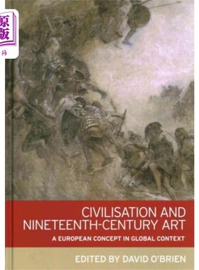 海外直订Civilisation and Nineteenth-Century Art 文明与19世纪的艺术