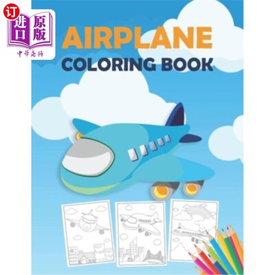 海外直订Airplane Coloring Book: An Airplane Coloring Book for Toddlers, Preschoolers and 飞机涂色书:一个飞机涂色书