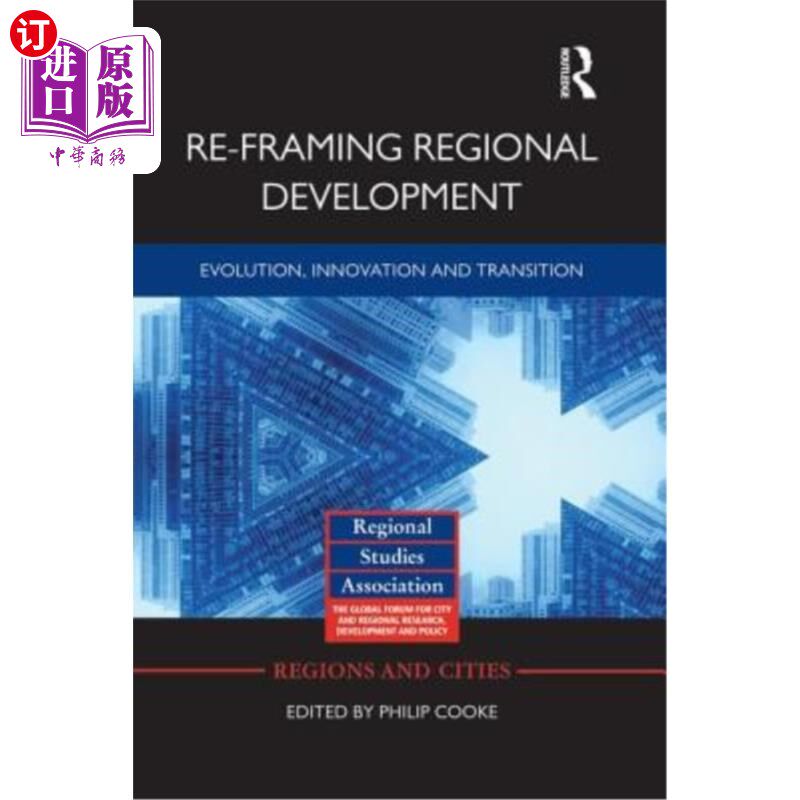 海外直订Re-Framing Regional Development: Evolution, Innovation and Transition 重构区域发展：演进、创新与转型