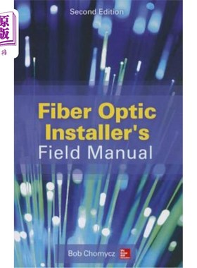 海外直订Fiber Optic Installer's Field Manual, Second Edition 光纤安装人员现场手册，第2版
