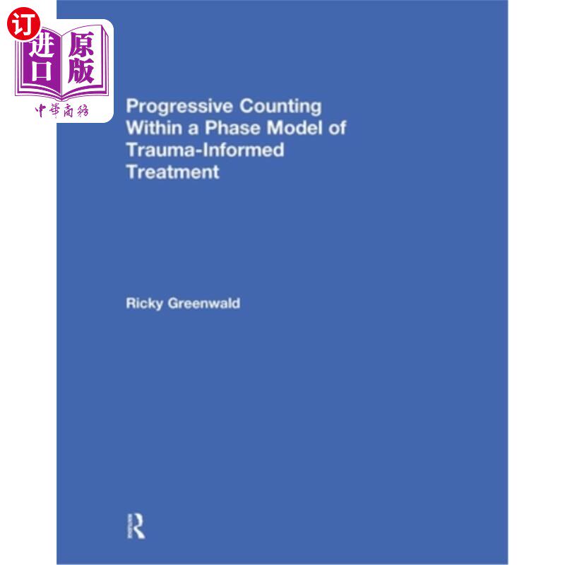 海外直订医药图书Progressive Counting Within a Phase Model of Trauma-Informed Treatment 创伤知情治疗阶段模型中的渐进