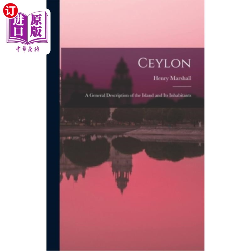 海外直订Ceylon: A General Description of the Island and Its Inhabitants 锡兰岛:该岛及其居民的一般描述