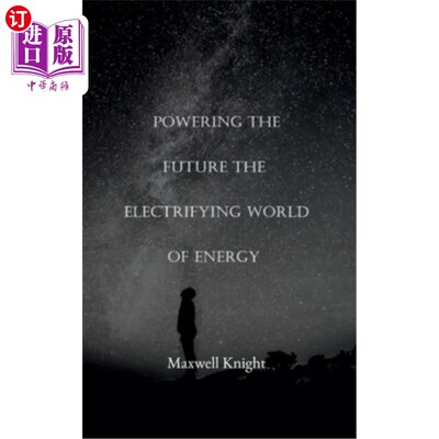 海外直订Powering the Future The Electrifying World of Energy 驱动未来：电气化的能源世界