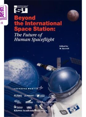 海外直订Beyond the International Space Station: The Future of Human Spaceflight: Proceed 超越国际空间站:人类太空飞