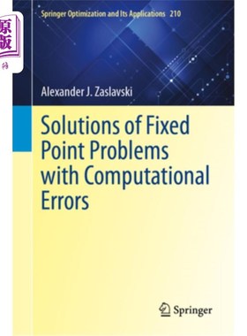 海外直订Solutions of Fixed Point Problems with Computational Errors Solutions of Fixed Point Proble