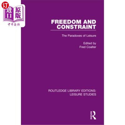 海外直订Freedom and Constraint: The Paradoxes of Leisure 自由与约束:闲暇的悖论