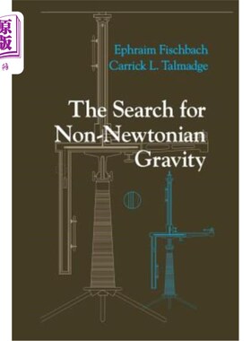 海外直订The Search for Non-Newtonian Gravity 寻找非牛顿引力