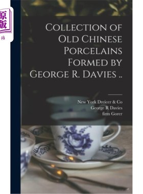 海外直订Collection of old Chinese Porcelains Formed by George R. Davies .. 乔治·r·戴维斯(George R. Davie