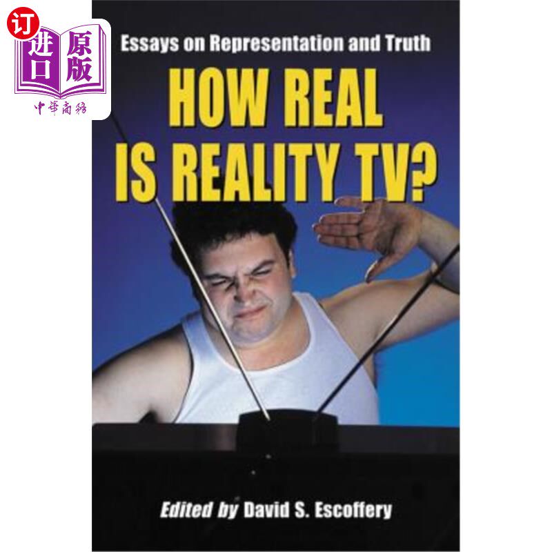 海外直订How Real Is Reality Tv?: Essays on Representation and Truth 真人秀有多真实?:《代表与真理》论文集