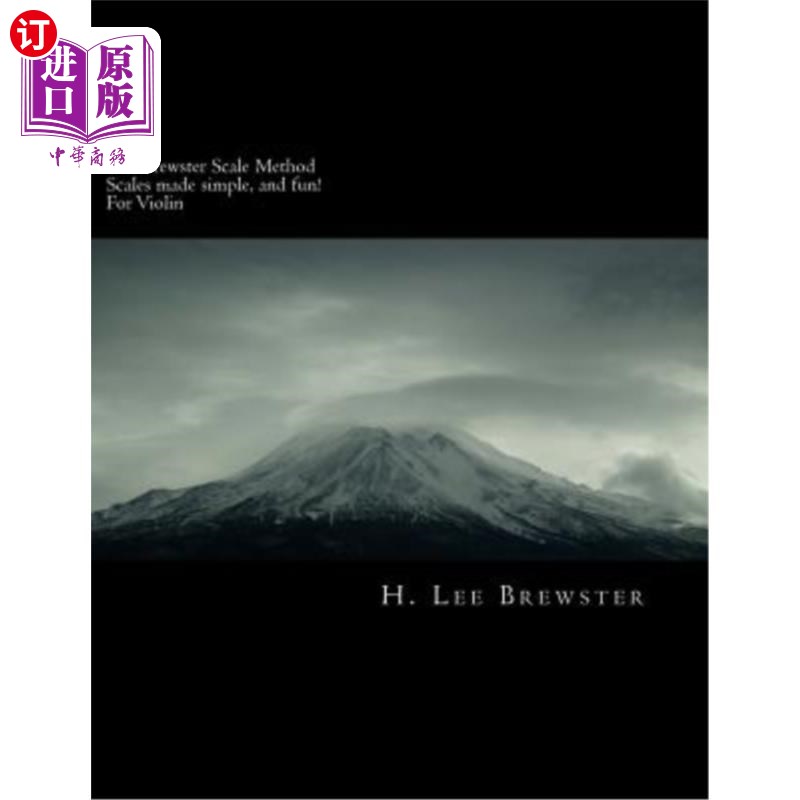 海外直订The Brewster Scale Method: Scales made simple and fun for Violin 布鲁斯特音阶法:为小提琴制作简单有趣的音阶