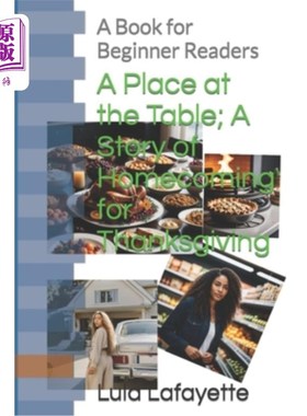 海外直订A Place at the Table; A Story of Homecoming for Thanksgiving: A Book for Beginne 餐桌上的一席之地；感恩节回