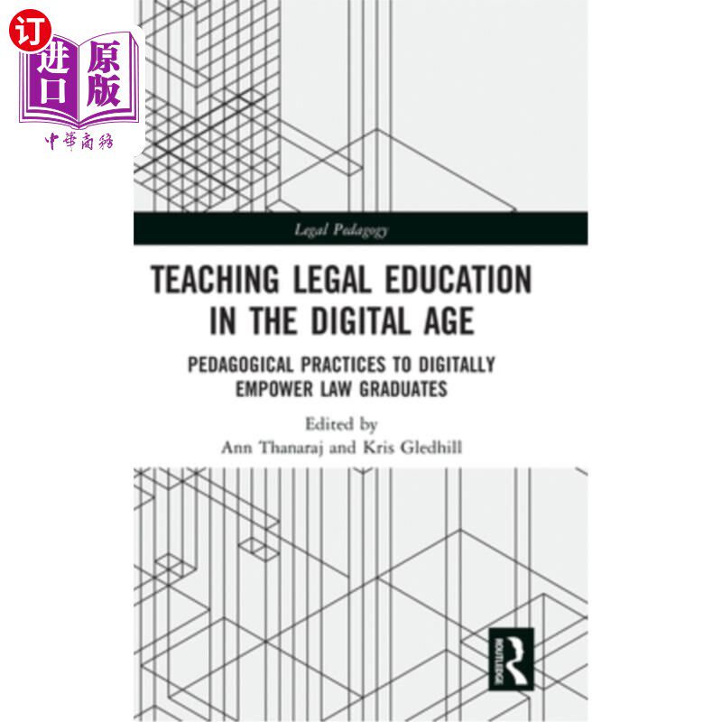 海外直订Teaching Legal Education in the Digital Age: Pedagogical Practices to Digitally  数字时代的法律教育教学:数