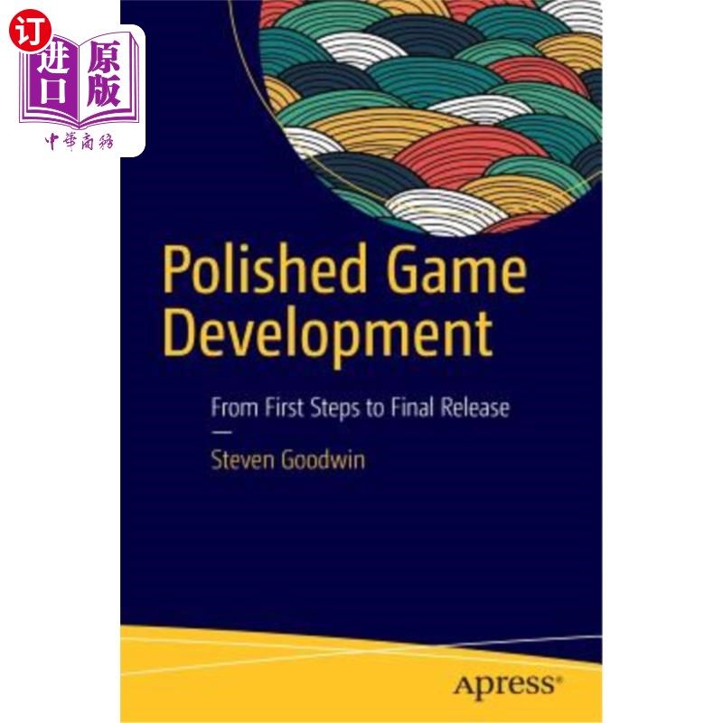 海外直订Polished Game Development: From First Steps to Final Release 抛光游戏开发：从第一步到最终发布