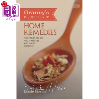 海外直订医药图书Granny's Big Ol' Book O' Home Remedies: Kiss Your Itches and Twitches and Owies  奶奶的《家庭治疗大