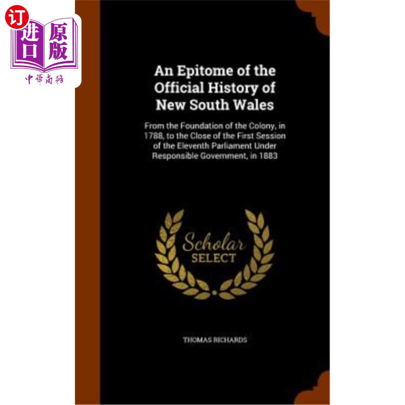 海外直订An Epitome of the Official History of New South Wales: From the Foundation of th 新南威尔士州官方历史的一个
