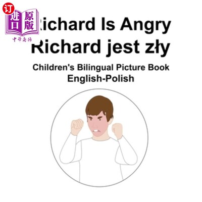 海外直订English-Polish Richard Is Angry / Richard jest zly Children's Bilingual Picture  英语波兰理查生气/理查开玩