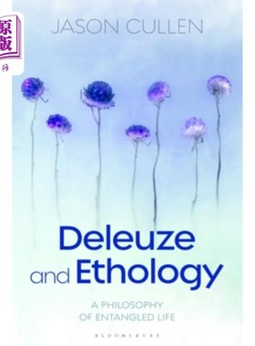 海外直订Deleuze and Ethology: A Philosophy of Entangled Life 德勒兹与动物行为学:纠缠生命的哲学