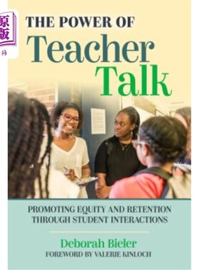 海外直订The Power of Teacher Talk: Promoting Equity and Retention Through Student Intera 教师话语的力量：通过学生互