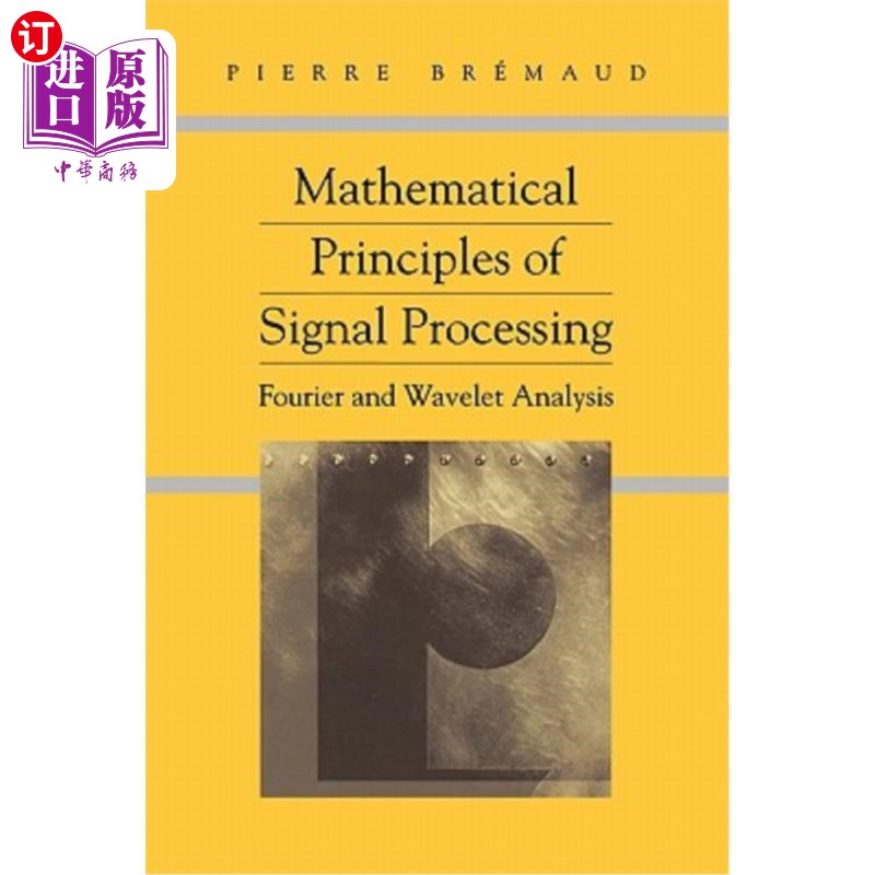 海外直订Mathematical Principles of Signal Processing: Fourier and Wavelet Analysis 信号处理的数学原理:傅立叶和小波分析