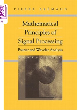 海外直订Mathematical Principles of Signal Processing: Fourier and Wavelet Analysis 信号处理的数学原理:傅立叶和小波分析