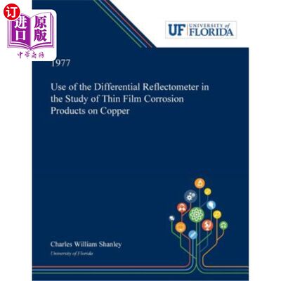 海外直订Use of the Differential Reflectometer in the Study of Thin Film Corrosion Produc 微分反射计在铜薄膜腐蚀产物