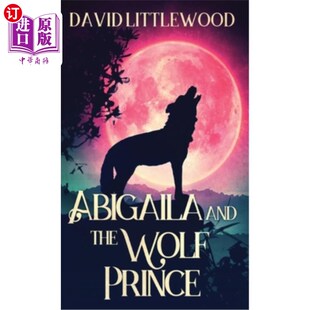 Prince 海外直订Abigaila Wolf The 阿比盖拉和狼王子 And