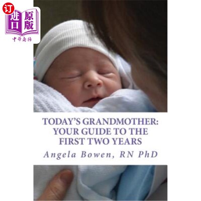 海外直订Today's Grandmother: Your Guide to the First Two Years: A lot has changed since  今天的祖母：你的前两年指南