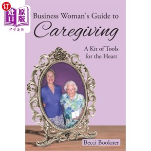 Guide 商业女性护理指南：一套心灵工具 Heart Woman Tools Caregiving the 海外直订Business for Kit