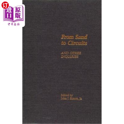 海外直订From Sand to Circuits: And Other Inquiries 《从沙子到电路:及其他研究》
