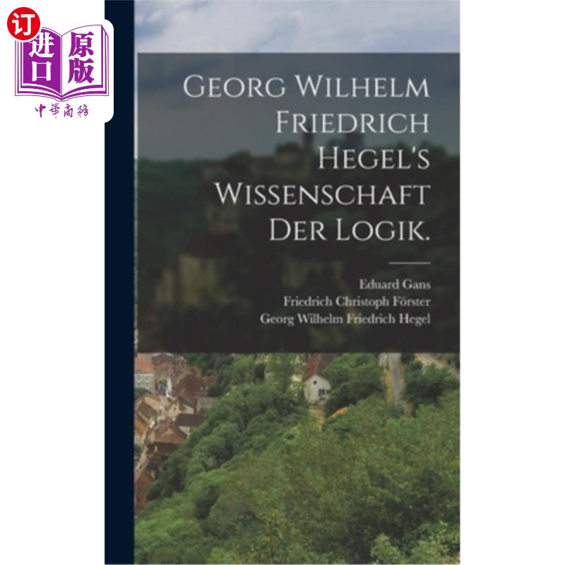 海外直订德语 Georg Wilhelm Friedrich Hegel's Wissenschaft der Logik. 德国佬汉默海格尔的逻辑科学