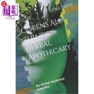 海外直订医药图书Queens All things Herbal Apothecary: My Herbal Medicinal Remedies 皇后所有的草药药剂师：我的草药疗