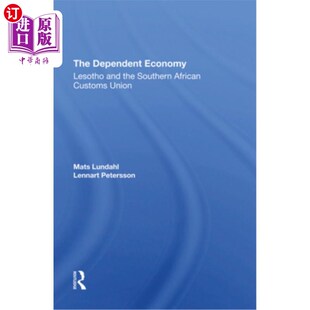 海外直订The Dependent Economy: Lesotho and the Southern African Customs Union 依附经济:莱索托和南部非洲关税联盟