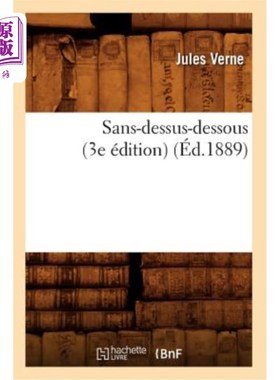 海外直订法语 Sans-Dessus-Dessous (3e édition) (éd.1889) sans - dessusdessous(第三版)(1889年版)
