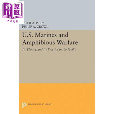 预售 美国海军陆战队与两栖战争 U.S. Marines and Amphibious Warfare 英文原版 Jeter A Isely【中商原版】