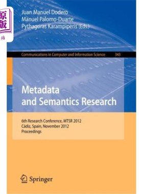 海外直订Metadata and Semantics Research: 6th Research Conference, Mtsr 2012, Cádiz, Spai 元数据和语义研究：第6届研