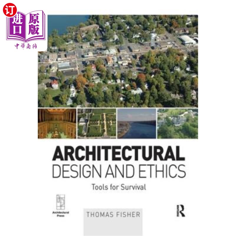 海外直订Architectural Design and Ethics: Tools for Survival 建筑设计与伦理:生存的工具